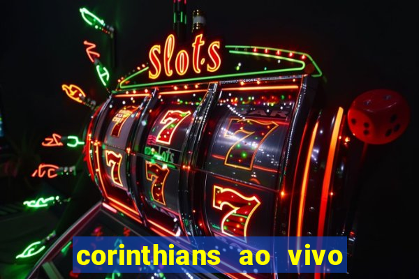 corinthians ao vivo multi multicanal